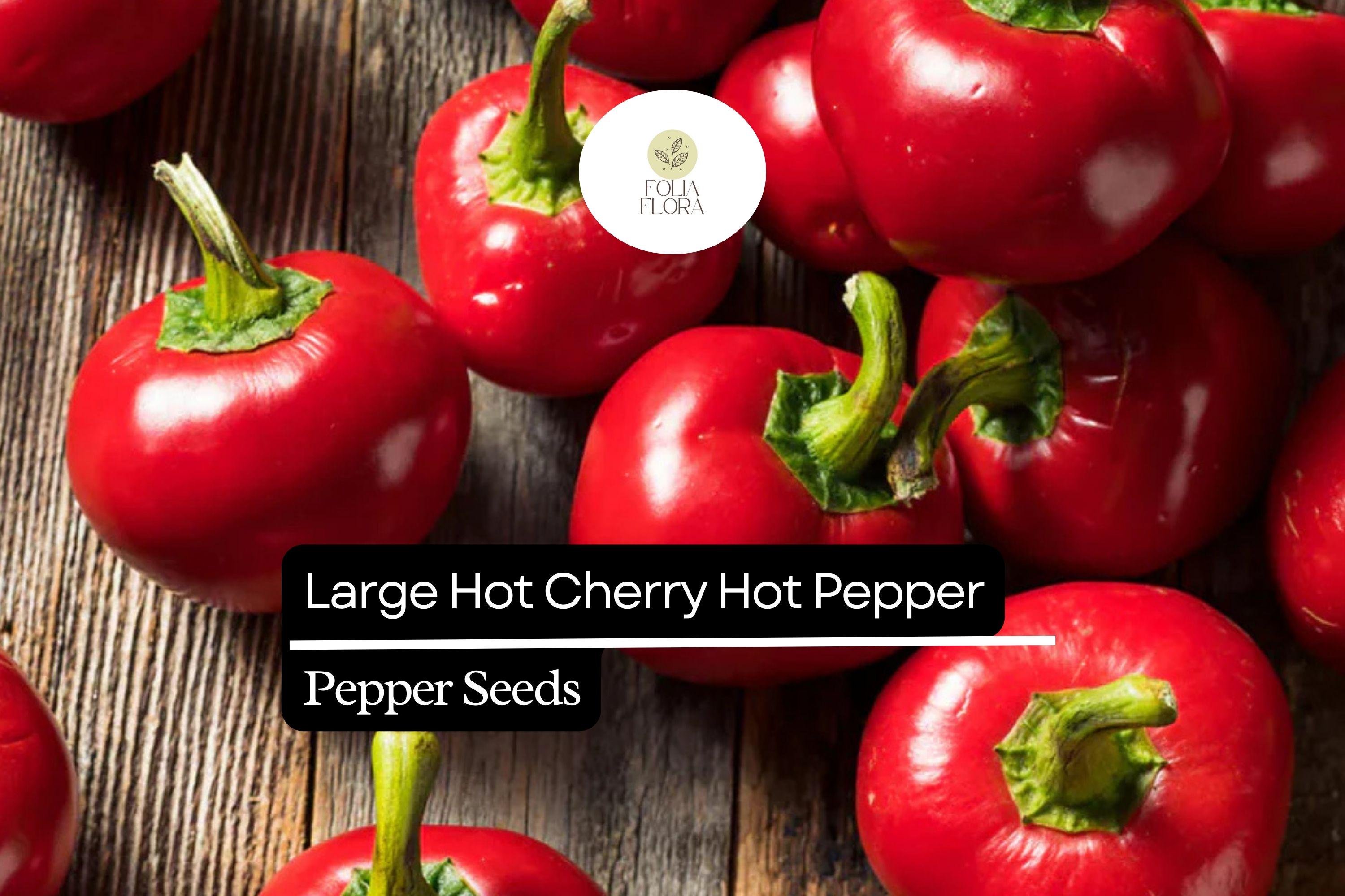 Hot Cherry Pepper Seeds | 250mg, Non-GMO, Capsicum Annuum