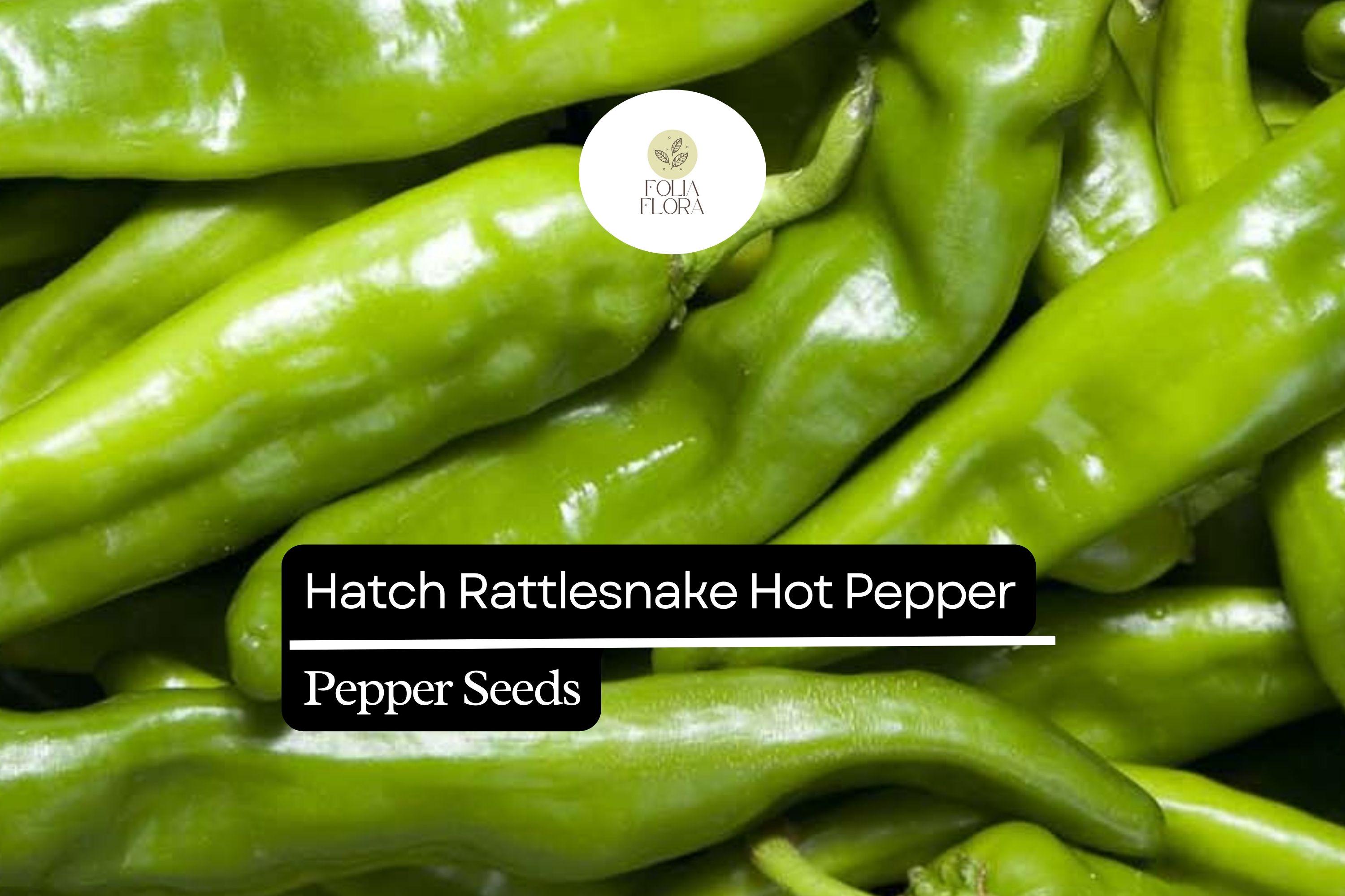 25 Hatch Rattlesnake Pepper Seeds – Heirloom, Spicy, Smoky Capsicum annuum for Roasting, Grilling & Salsas